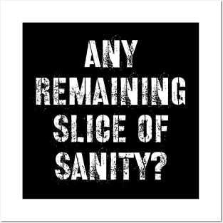 Any Remaining Slice of Sanity? Posters and Art